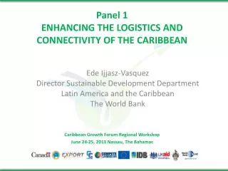 Panel 1 ENHANCING THE LOGISTICS AND CONNECTIVITY OF THE CARIBBEAN