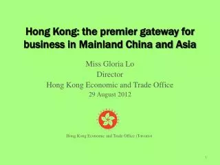 Hong Kong: the premier gateway for business in Mainland China and Asia