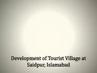 Development of Tourist Village at Saidpur, Islamabad