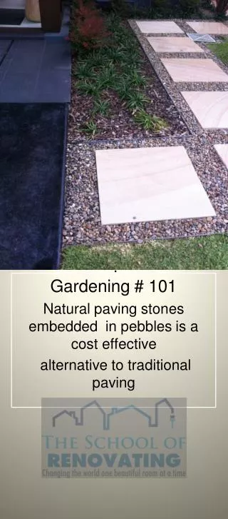 Gardening # 101 Natural paving stones embedded in pebbles is a cost effective alternative to traditional paving