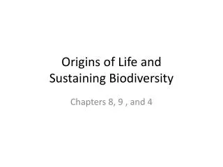 Origins of Life and Sustaining Biodiversity
