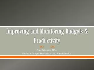 Improving and Monitoring Budgets &amp; Productivity