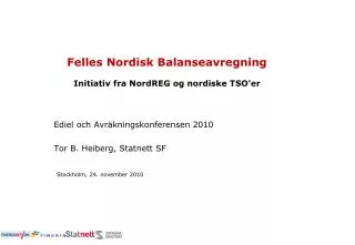 Felles Nordisk Balanseavregning Initiativ fra NordREG og nordiske TSO’er