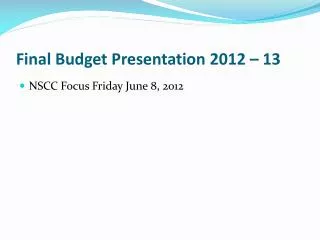 Final Budget Presentation 2012 – 13