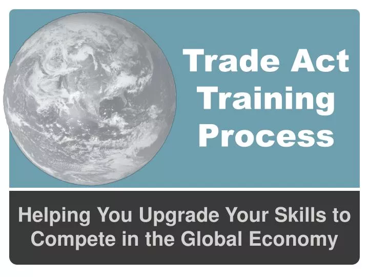 trade act training process