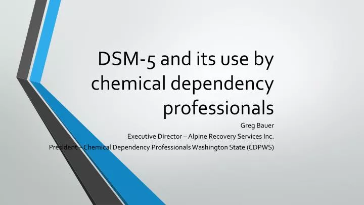 dsm 5 and its use by chemical dependency professionals