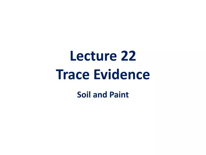 lecture 22 trace evidence