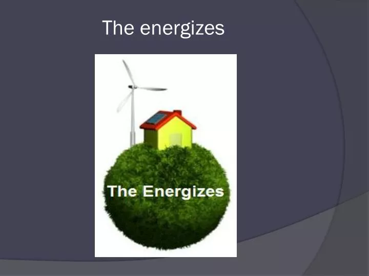 the energizes