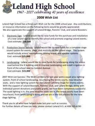 2008 Wish List Leland High School has a three-part Wish List for the 2008 school year. Any contributions