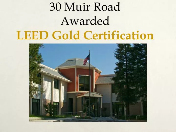 30 muir road awarded leed gold certification