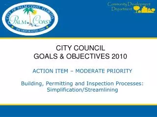ACTION ITEM – MODERATE PRIORITY Building, Permitting and Inspection Processes: Simplification/Streamlining