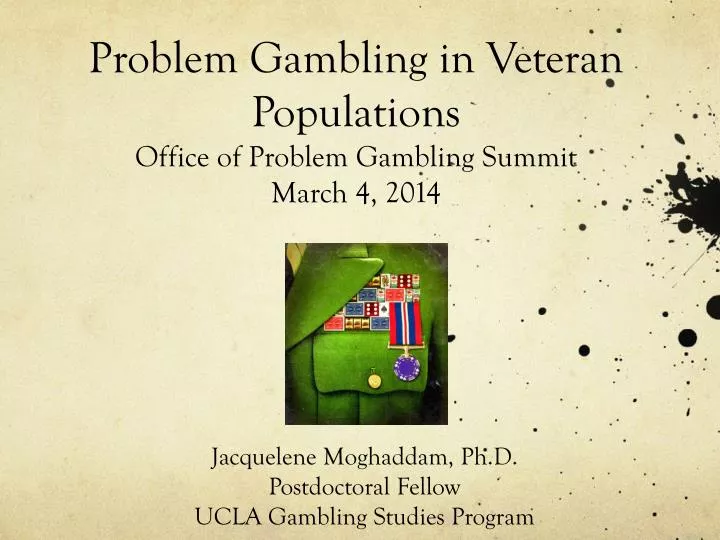 problem gambling in veteran populations office of problem gambling summit march 4 2014