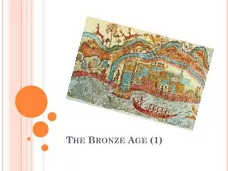 The Bronze Age (1)
