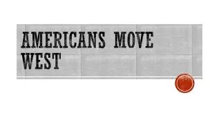 Americans move west
