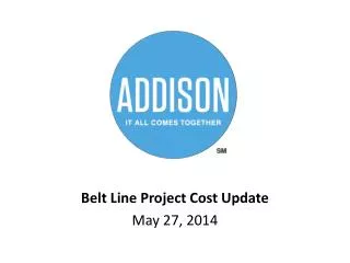 Belt Line Project Cost Update May 27, 2014