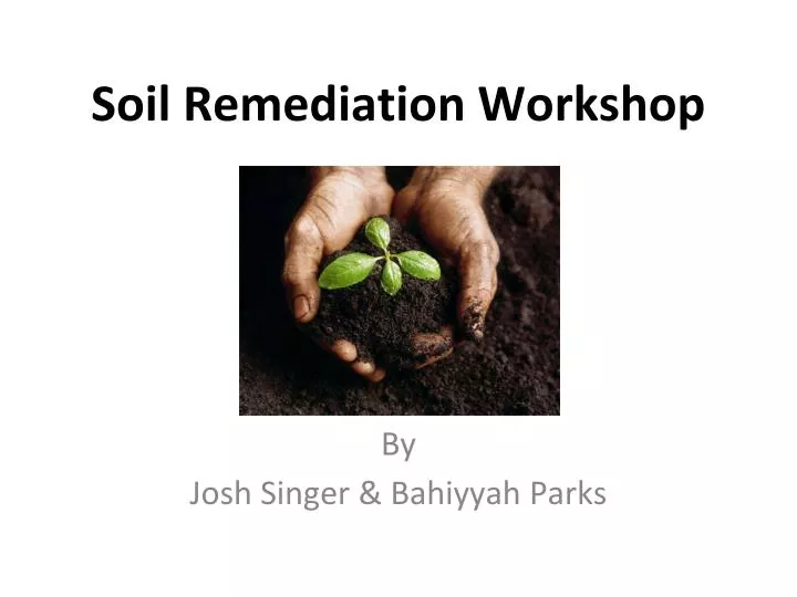 soil remediation workshop