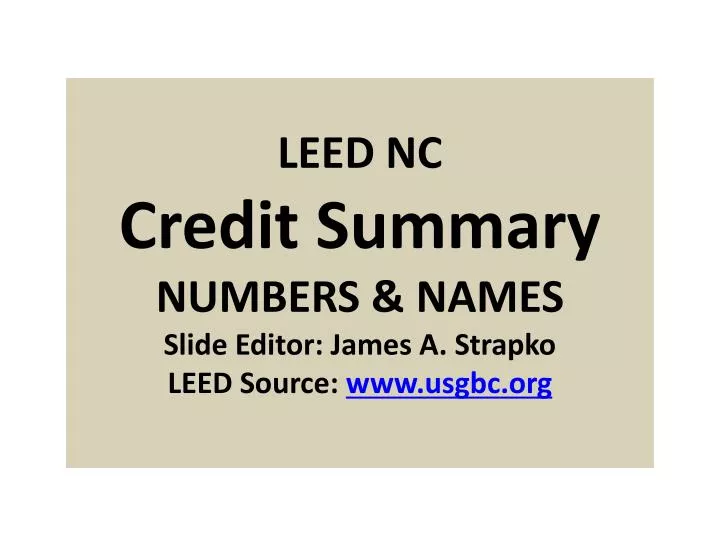 leed nc credit summary numbers names slide editor james a strapko leed source www usgbc org