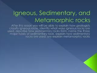Igneous, Sedimentary, and Metamorphic rocks