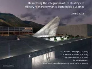 Quantifying the integration of LEED ratings to Military High Performance Sustainable Buildings CATEE 2013