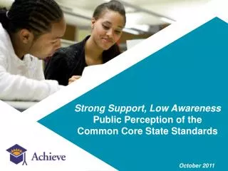 Strong Support, Low Awareness Public Perception of the Common Core State Standards