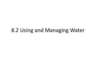 8.2 Using and Managing Water