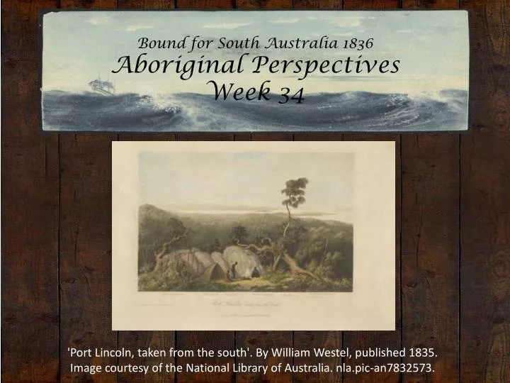 bound for south australia 1836 aboriginal perspectives week 34