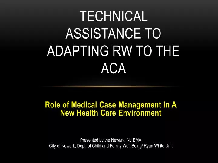 technical assistance to adapting rw to the aca