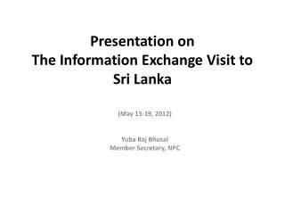 Presentation on The Information Exchange Visit to Sri Lanka