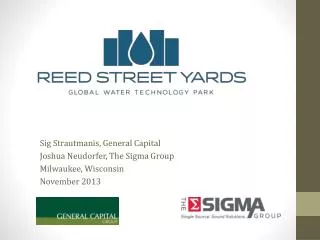 Sig Strautmanis , General Capital Joshua Neudorfer , The Sigma Group Milwaukee, Wisconsin November 2013
