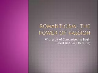 Romanticism: The Power of Passion