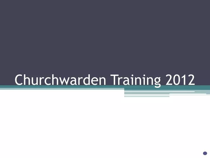 churchwarden training 2012