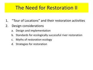 The Need for Restoration II