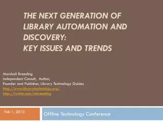The Next Generation of Library Automation and Discovery: Key Issues and Trends