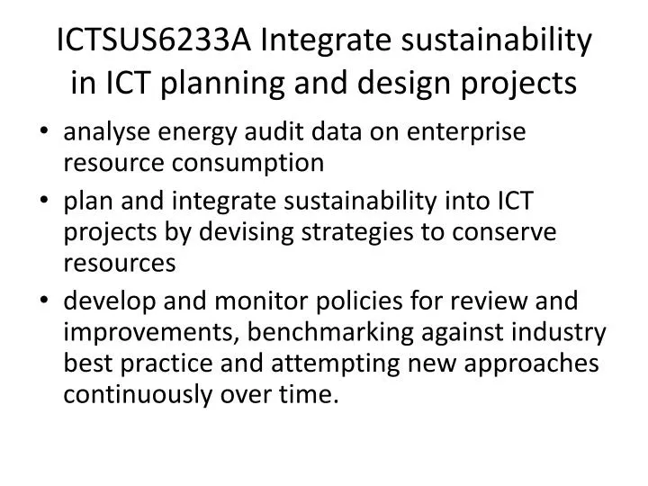 ictsus6233a integrate sustainability in ict planning and design projects
