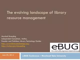 The evolving landscape of library resource management