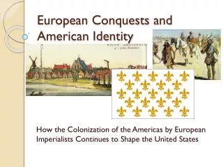 European Conquests and American Identity