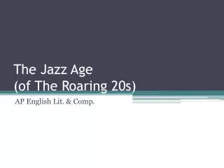The Jazz Age (of The Roaring 20s)