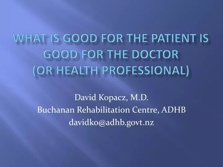 what is good for the patient is good for the doctor or health professional