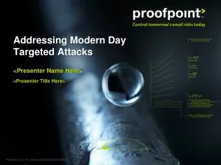 Addressing Modern Day Targeted Attacks
