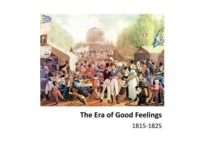 the era of good feelings