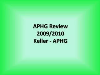 APHG Review 2009/2010 Keller - APHG