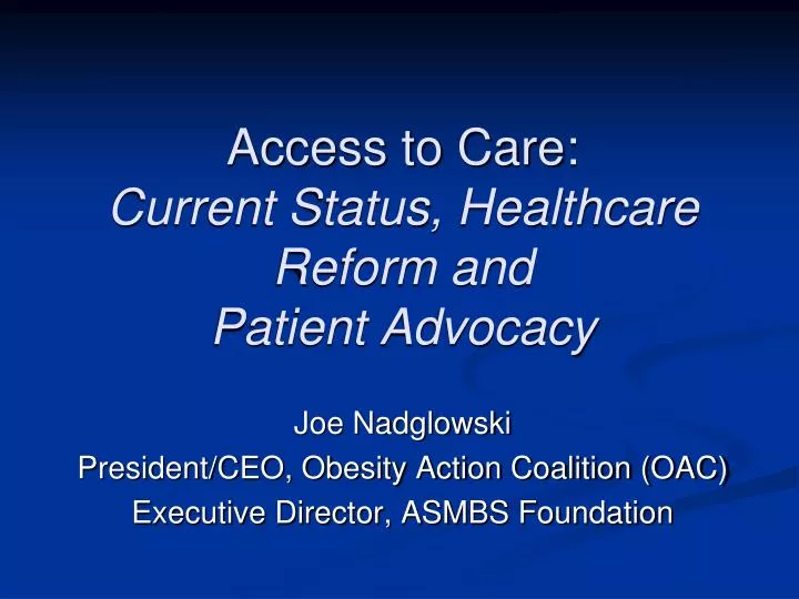 access to care current status healthcare reform and patient advocacy
