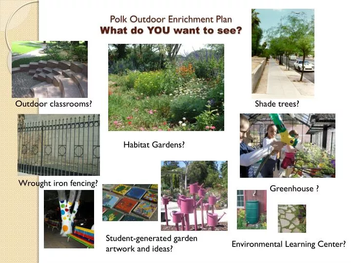 polk outdoor enrichment plan what do you want to see