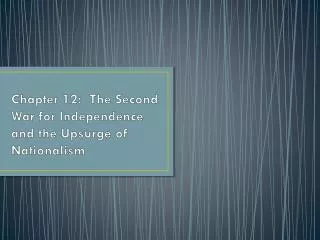 Chapter 12: The Second War for Independence and the Upsurge of Nationalism