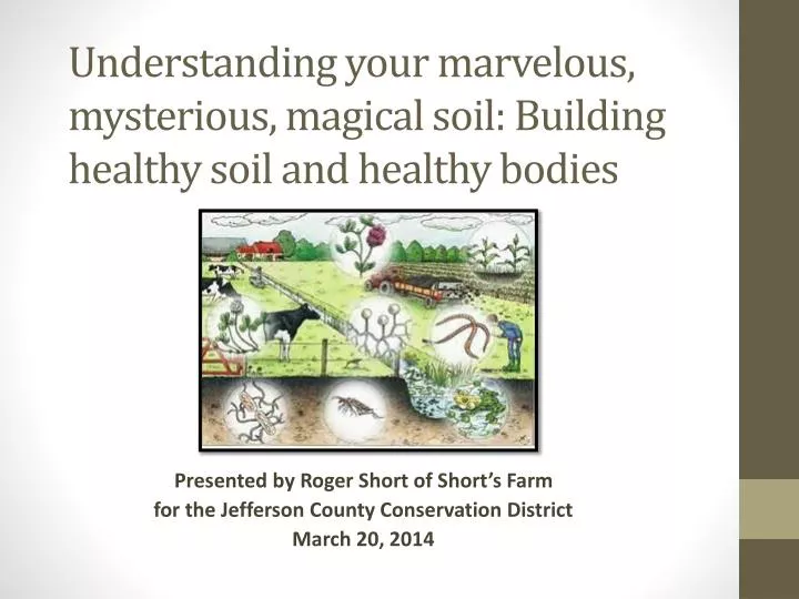 understanding your marvelous mysterious magical soil building healthy soil and healthy bodies