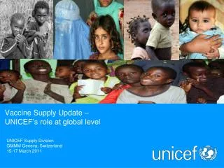 UNICEF Supply Division GMMM Geneva, Switzerland 15-17 March 2011