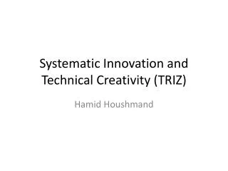 Systematic Innovation and Technical Creativity (TRIZ)