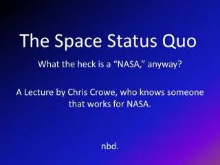 The Space Status Quo