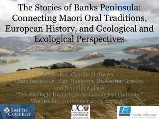 The Stories of Banks Peninsula: Connecting Maori Oral Traditions, European History, and Geological and Ecological Perspe