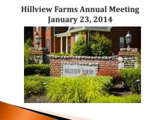 Hillview Farms Annual Meeting January 23, 2014